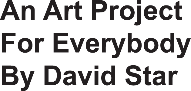 An Art Project For Everybody By David Star